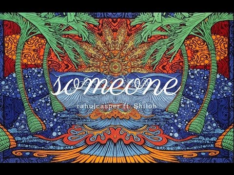 someone - rahulcasper ft. Shiloh