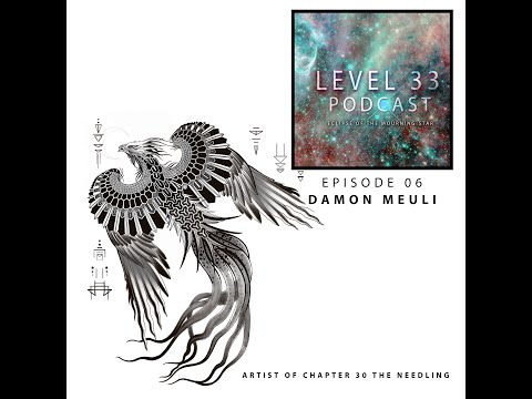 LEVEL 33 Podcast - EP 06 - Damon Meuli - CH 30 The Needling