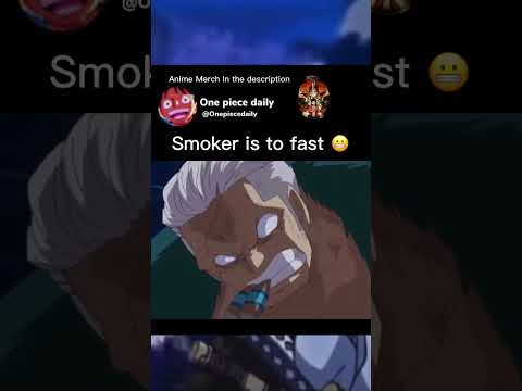Smoker is to fast 😬#onepiece #smoker
