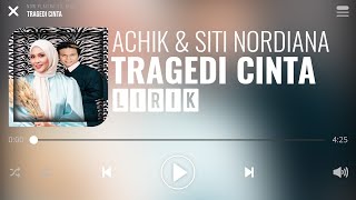 Download lagu Achik & Siti Nordiana - Tragedi Cinta [Lirik] mp3