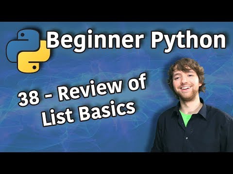 Beginner Python Tutorial 38 Review of List Basics