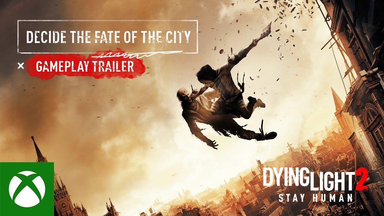 Dying Light 2 Stay Human - Decide the Fate of the City - Gameplay Trailer - YouTube