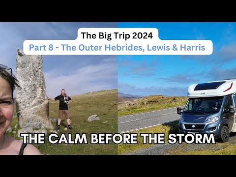Big Trip 2024 8 - The Outer Hebrides Harris and Lewis Motorhome Touring Scotland 2024