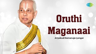 Oruthi Maganaai | Ariyakudi Ramanuja Iyengar | Andal | Carnatic Classical Music