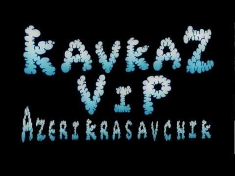 Kavkaz Vip Azeri  - Music Janim 2015