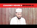 CHAUDRY HOUSE 3 - TARIQ GOES MISSING (EP 5)