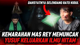 Download lagu 🔴KEMARAHAN MAS REY MEMUNCAK YUSUF KELUARKAN ILMU HITAM‼️DAHSYATNYA SELENDANG RATU KIDUL mp3