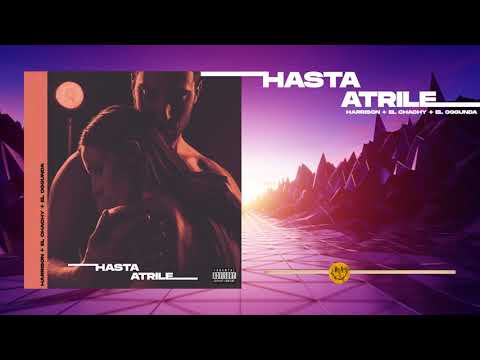 El Chachy Y El Oggunda Ft Harrison EL Pesao - Hasta Atrile (extreno2021)