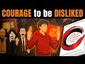 The Courage To Be Disliked Detailed Summary I Wish I Read This Yrs Ago