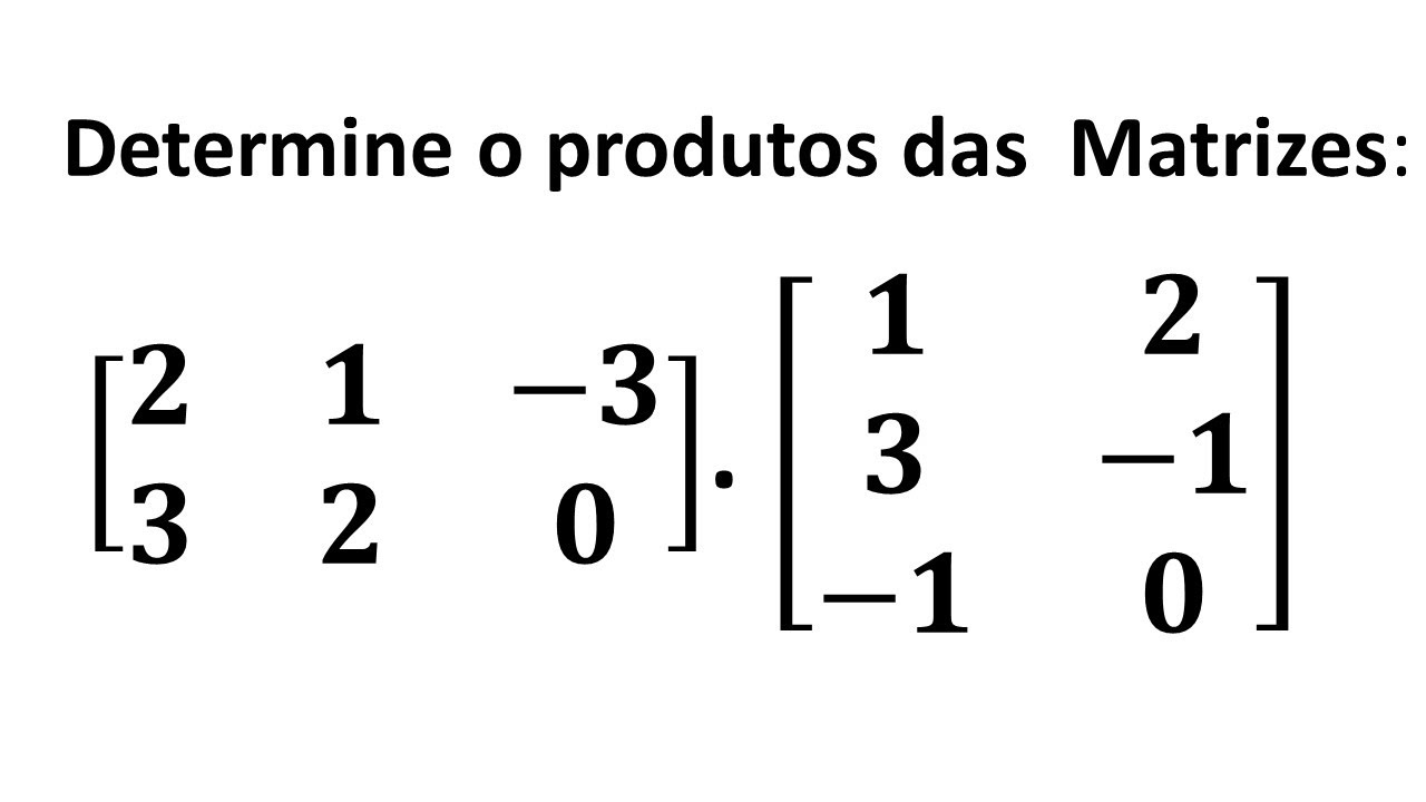 Multiplicação de Matrizes  -- Definição e dicas