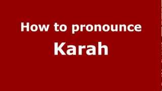 How to pronounce Karah