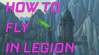 How to FLY in Legion with 3 toys! - 7.0.3 World of Warcraft Quick Tip