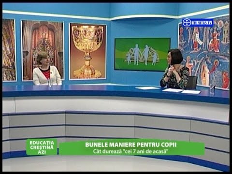 Lumini pentru Viata.Bunele maniere pentru copii Cât durează “cei 7 ani de acasă”.(25 03 2015)