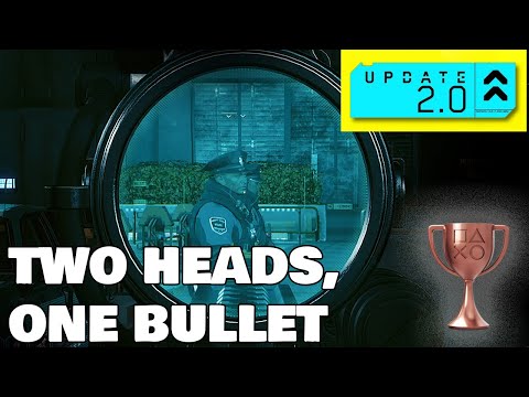 Cyberpunk 2077 (Version 2.0) Two Heads, One Bullet Trophy Guide (Easiest Method)