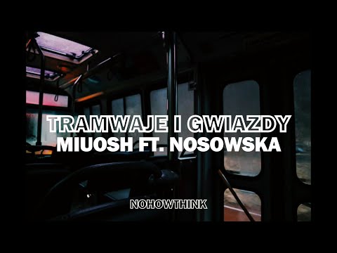 Miuosh ft. Katarzyna Nosowska - Tramwaje i Gwiazdy