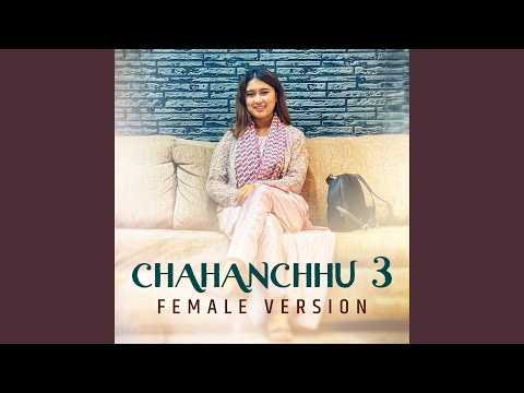 Chahanchhu 3 (Female Version)