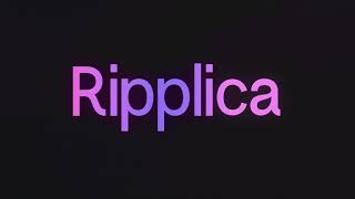 Introduction To Ripplica