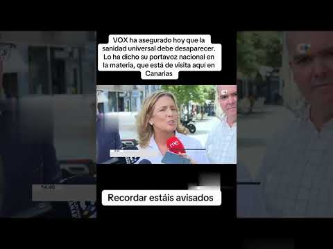 Vox ha asegurado hoy que la sanidad universal debe desaparecer, lo ha dicho su portavoz nacional en