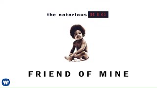 The Notorious B.I.G. - Friend of Mine (Official Audio)