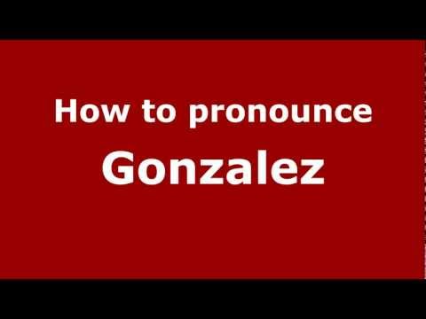How to Pronounce Gonzalez - PronounceNames.com