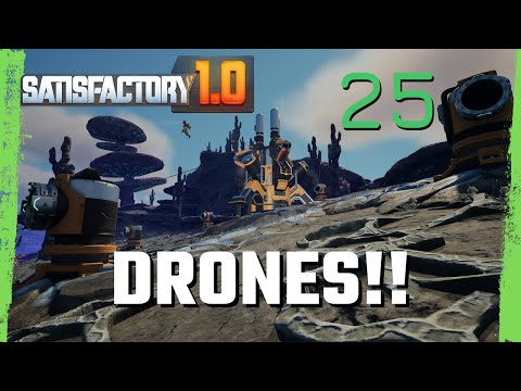 GUIDE TO DRONES!! - EXPERT Satisfactory v1 Guide & Let's Play - EP25 - 2024