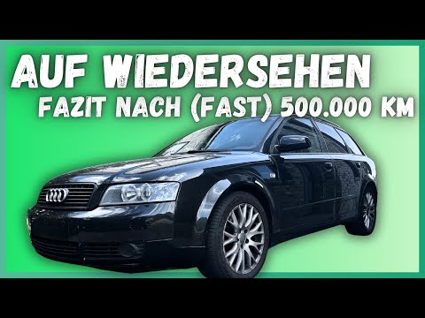 Mein Audi A4 B6 Fazit nach (fast) 500.000 km