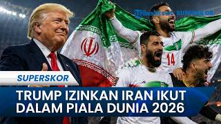 Sempat Ditolak, Kini Timnas Iran Diizinkan Tampil seusai Pernyataan Baru Donald Trump