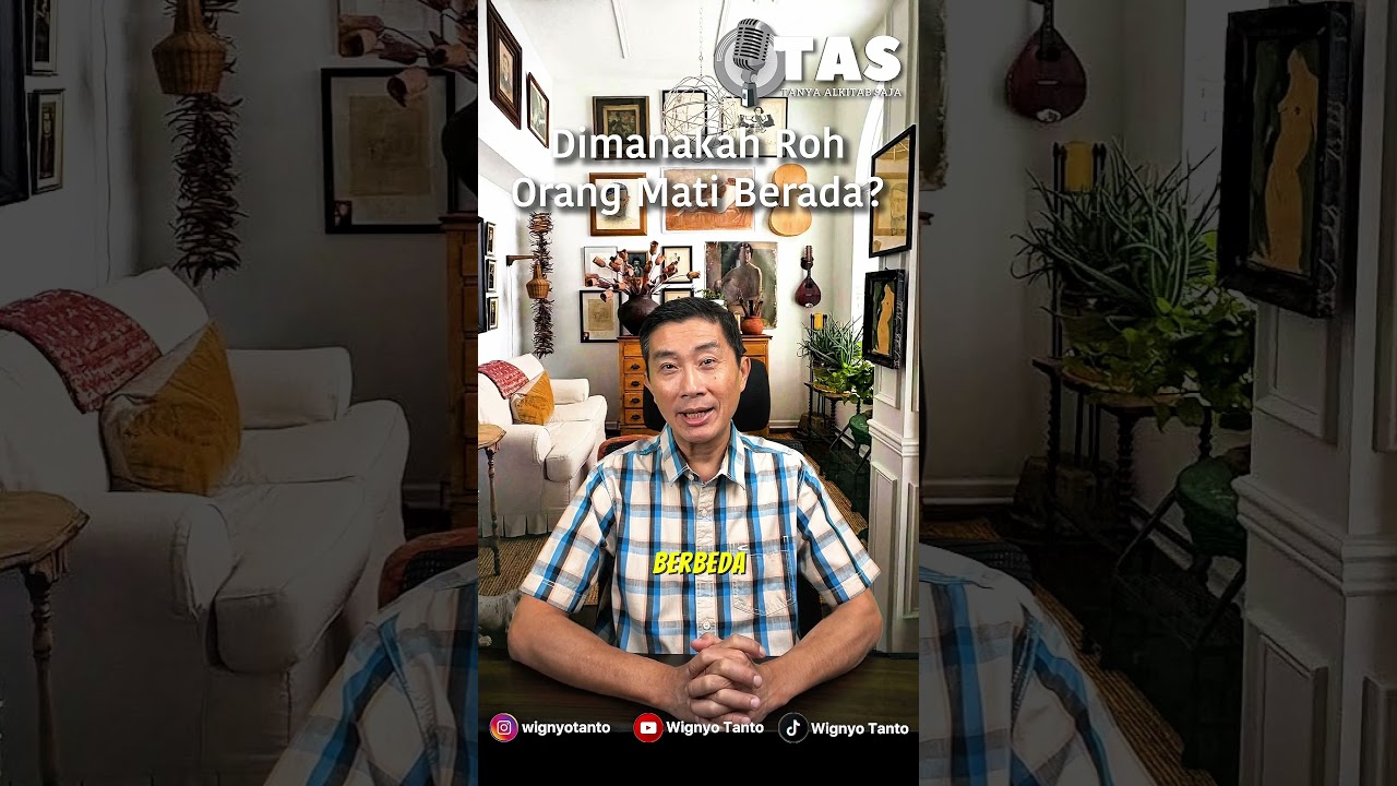 TAS#334 Dimana roh orang mati berada?