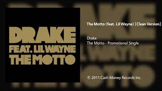 Drake - The Motto (feat. Lil Wayne) [Clean Version]