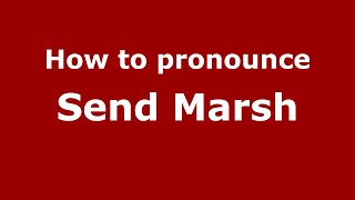 How to pronounce Send Marsh