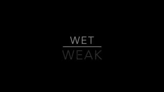 Wet- Weak (Lyrics on Screen)