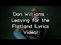 Don Williams - Leaving for the Flatland (Lyrics Video) HD