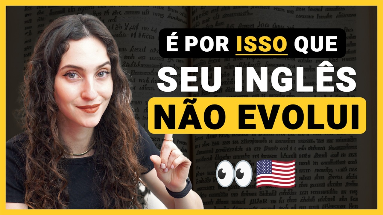 🙈 5 motivos do seu INGLÊS não estar MELHORANDO 😩