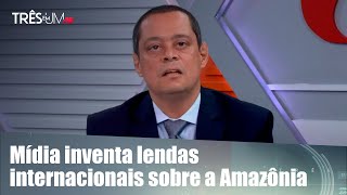 Jorge Serrão: Extrema imprensa canalha mente novamente sobre Brasil e Amazônia