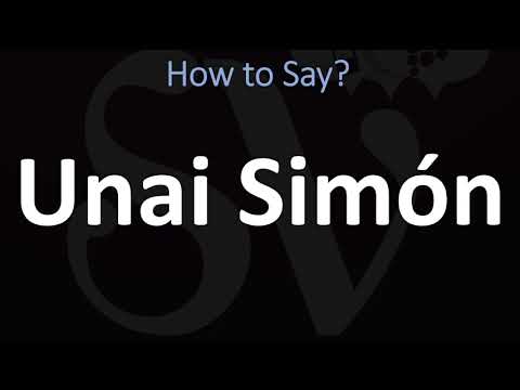 How to Pronounce Unai Simón? (CORRECTLY)