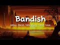 Jokhay Shareh Talha Anjum Talhah Yunus Bandish Lyrics