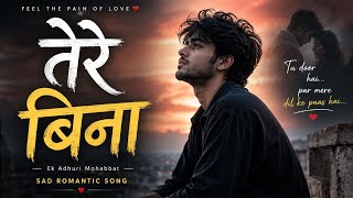 Download lagu Tere Bina Ye Dil Kahin Lagta Nahi | Heart Touching Sad Love Song | New Hindi Song 2026 | Sukoon mp3