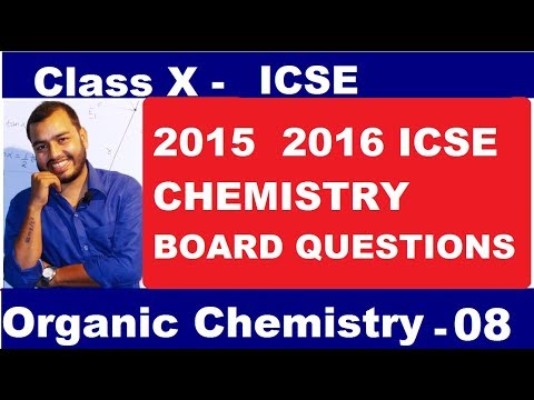 Organic 08 :ICSE 10 ORGANIC CHEMISTRY BOARD QUESTIONS 2015 2016 Video