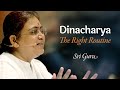 Spiritual Dinacharya — The Right Routine | Sri Guru