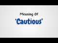 What is the meaning of 'Cautious'?