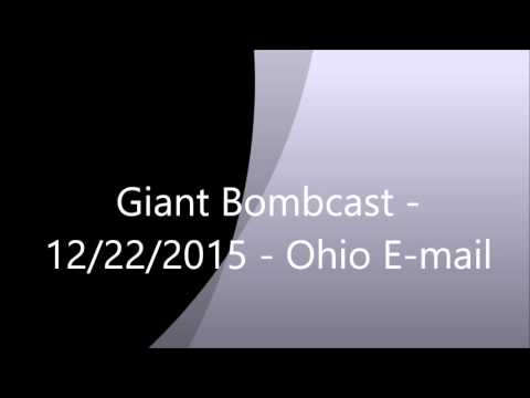 Giant Bombcast 12/22/2015 - Ohio E-mail