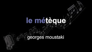 georges moustaki | le métèque | lyrics | paroles | letra |