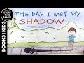 The Day I Met My Shadow | Read Aloud Children's Book