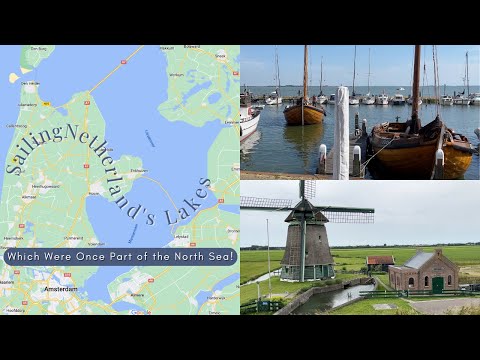 Sailing Netherland's Lakes Which Were Once Part of the North Sea | Ep. 139