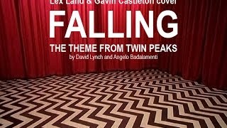 Falling - the Twin Peaks theme (feat. Lex Land and Gavin Castleton)