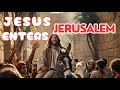Jesus Enters Jerusalem Hosanna To The King Of Kings