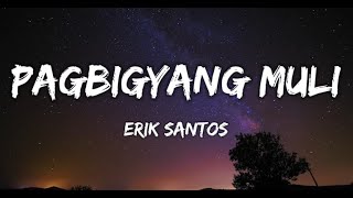 Erik Santos - Pagbigyang Muli (Lyrics)
