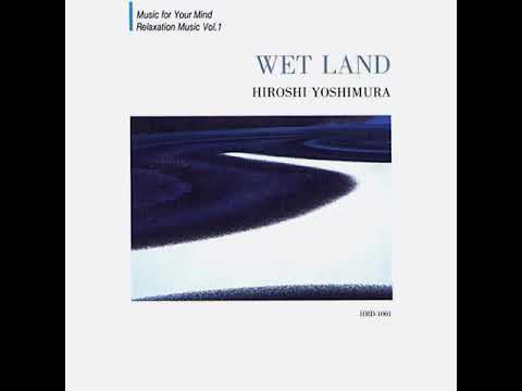 Hiroshi Yoshimura - Wet Land (Full album) HQ