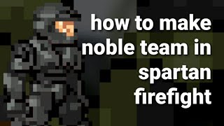How to make noble team in spartan firefight + gameplay