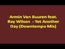 Armin Van Buuren feat. Ray Wilson - Yet Another Day (Downtempo Mix)